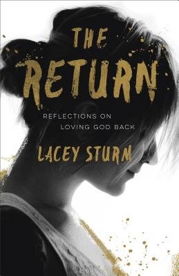 Return Â– Reflections on Loving God Back