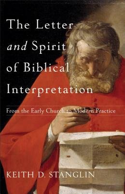Letter and Spirit of Biblical Interpretation – From the Early Church to Modern Practice