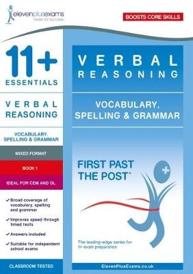 11+ Essentials Verbal Reasoning: Vocabulary, Spelling a Grammar Book 1