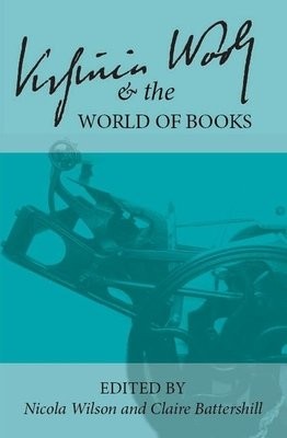 Virginia Woolf and the World of Books