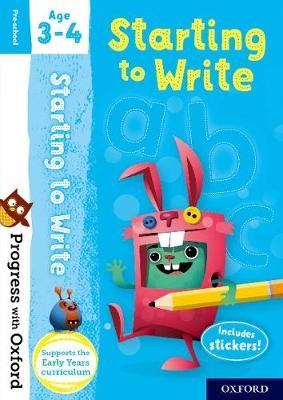 Progress with Oxford: Progress with Oxford: Starting to Write Age 3-4 - Prepare for School with Essential English Skills