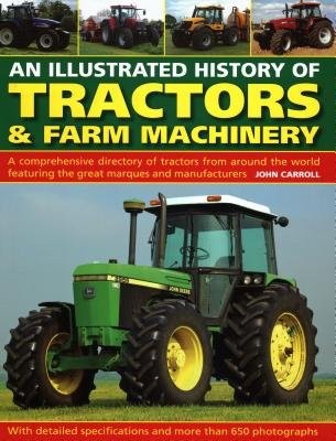 Tractors a Farm Machinery, An Illustrated History of