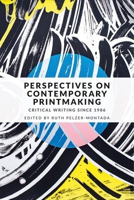 Perspectives on Contemporary Printmaking