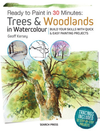Ready to Paint in 30 Minutes: Trees a Woodlands in Watercolour