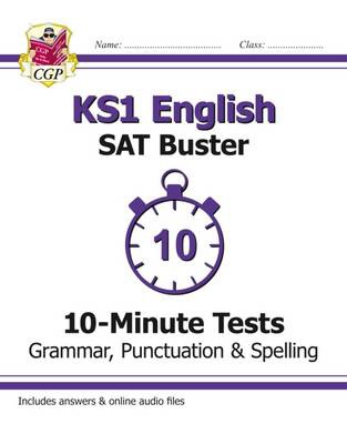 KS1 English SAT Buster 10-Minute Tests: Grammar, Punctuation a Spelling (for end of year assessment)
