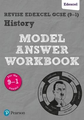 Pearson REVISE Edexcel GCSE (9-1) History Model Answer Workbook: For 2024 and 2025 assessments and exams (Revise Edexcel GCSE History 16)