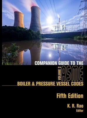 Companion Guide to the ASME Boiler and Pressure Vessel and Piping Codes, Volume 2
