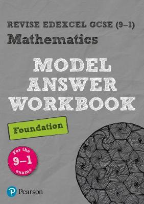 Pearson REVISE Edexcel GCSE (9-1) Mathematics Foundation Model Answer Workbook: For 2024 and 2025 assessments and exams (REVISE Edexcel GCSE Maths 201