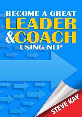Become a Great Leader a Coach Using NLP