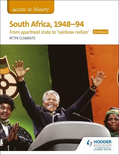 Access to History: South Africa, 1948Â–94: from apartheid state to 'rainbow nation' for Edexcel