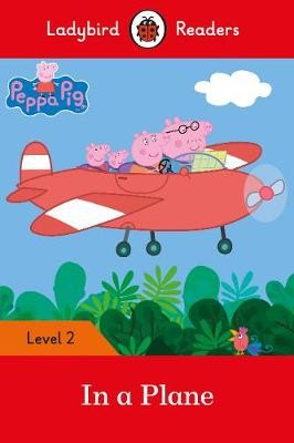 Ladybird Readers Level 2 - Peppa Pig - In a Plane (ELT Graded Reader)