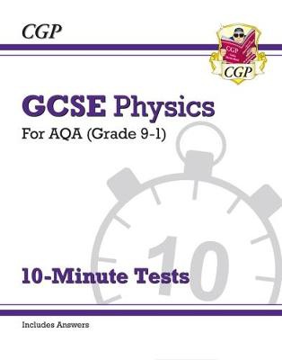 GCSE Physics: AQA 10-Minute Tests (includes answers)