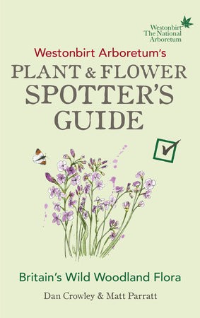 Westonbirt ArboretumÂ’s Plant and Flower SpotterÂ’s Guide