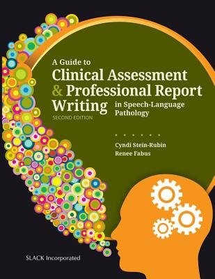 Guide to Clinical Assessment a Professional Report Writing in Speech-Language Pathology