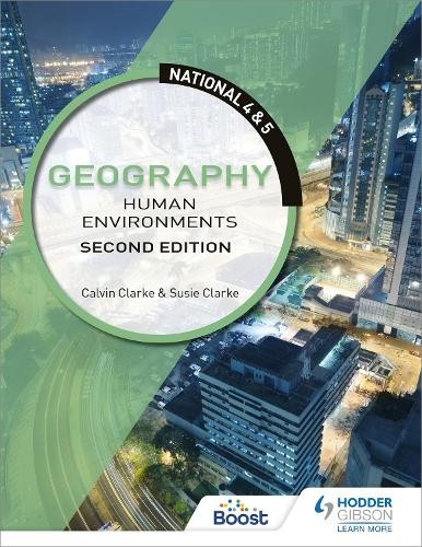 National 4 a 5 Geography: Human Environments, Second Edition