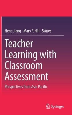 Teacher Learning with Classroom Assessment