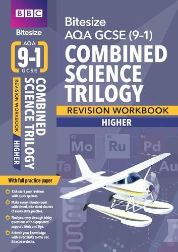 BBC Bitesize AQA GCSE (9-1) Combined Science Trilogy Higher Revision Workbook - 2023 and 2024 exams