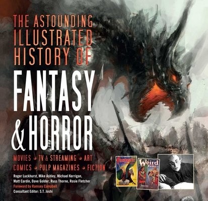 Astounding Illustrated History of Fantasy a Horror