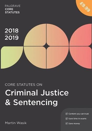 Core Statutes on Criminal Justice a Sentencing 2018-19