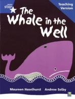 Rigby Star Phonic Guided Reading Blue Level: The Whale in the Well Teaching Version