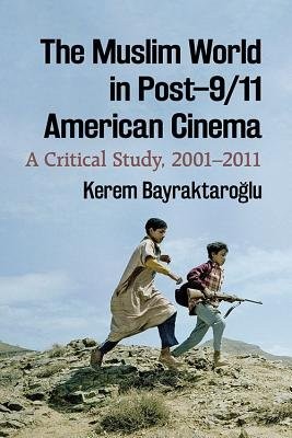 Muslim World in Post–9/11 American Cinema