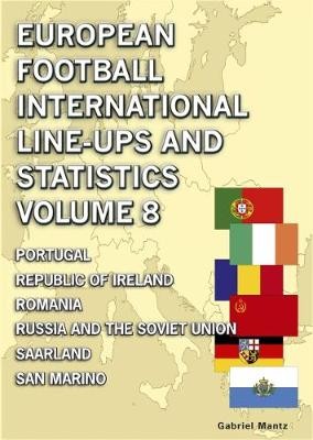 European Football International Line-ups a Statistics - Volume 8
