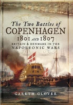 Two Battles of Copenhagen 1801 and 1807