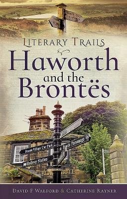Literary Trails: Haworth and the Bront s