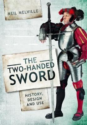 Two Handed Sword History, Design and Use