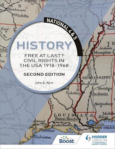 National 4 a 5 History: Free at Last? Civil Rights in the USA 1918-1968, Second Edition