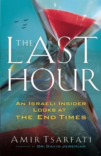 Last Hour Â– An Israeli Insider Looks at the End Times