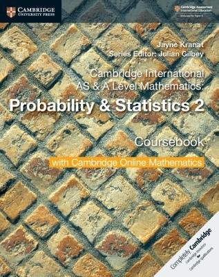 Cambridge International AS a A Level Mathematics: Probability a Statistics 2 Coursebook with Cambridge Online Mathematics (2 Years)