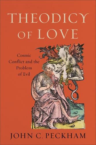 Theodicy of Love – Cosmic Conflict and the Problem of Evil