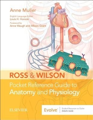 Ross a Wilson Pocket Reference Guide to Anatomy and Physiology