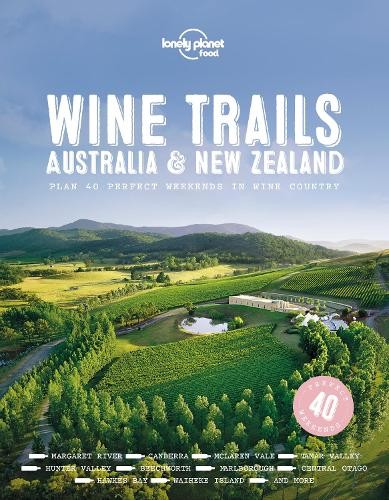 Lonely Planet Wine Trails - Australia a New Zealand