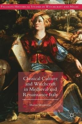 Classical Culture and Witchcraft in Medieval and Renaissance Italy