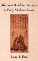 Jokei and Buddhist Devotion in Early Medieval Japan