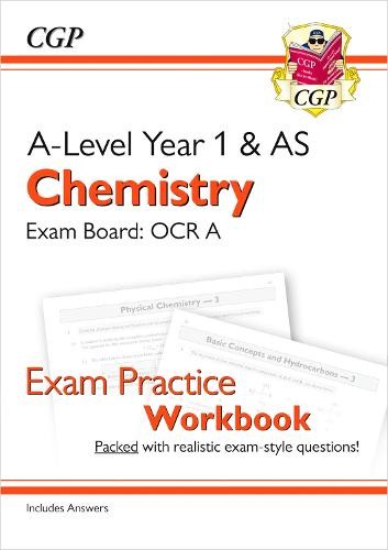 A-Level Chemistry: OCR A Year 1 a AS Exam Practice Workbook - includes Answers