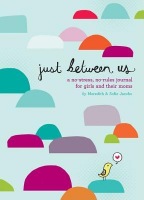Just Between Us: Mother a Daughter: A No-Stress, No-Rules Journal