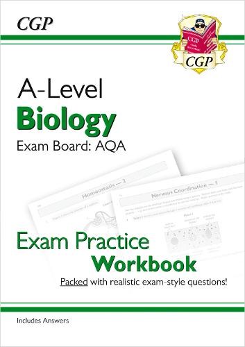 A-Level Biology: AQA Year 1 a 2 Exam Practice Workbook - includes Answers