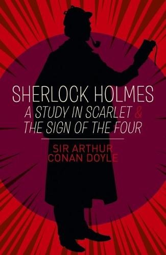 Sherlock Holmes: A Study in Scarlet a The Sign of the Four