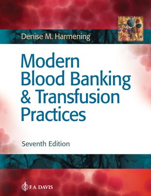 Modern Blood Banking a Transfusion Practices