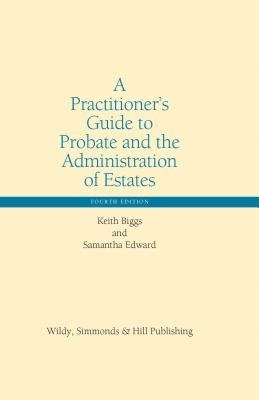 Practitioner’s Guide to Probate and the Administration of Estates