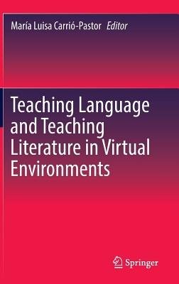 Teaching Language and Teaching Literature in Virtual Environments