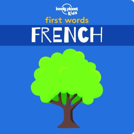 Lonely Planet Kids First Words - French