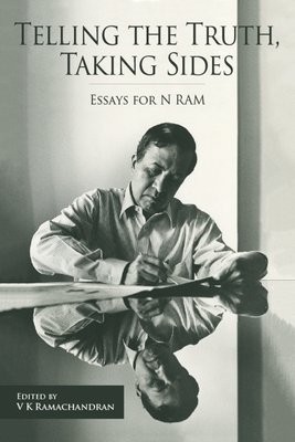 Telling the Truth, Taking Sides Â– Essays for N. Ram