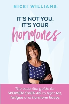 It's Not You, It's Your Hormones!