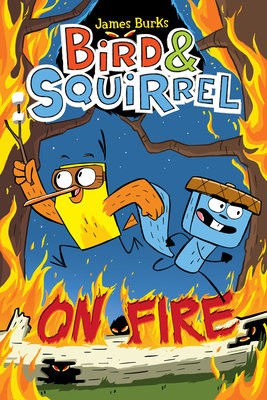 Bird a Squirrel On Fire: A Graphic Novel (Bird a Squirrel #4)