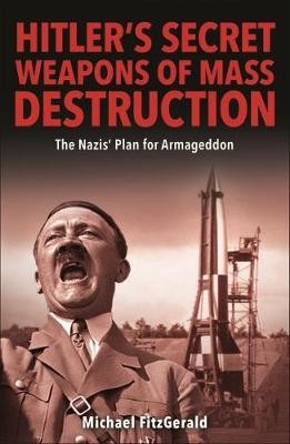 Hitler's Secret Weapons of Mass Destruction