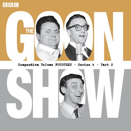 Goon Show Compendium Volume 14: Series 4, Part 2